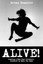 Alive!: Leading a Raw Food Lifestyle, Destined to Make You Soar by Brian...
