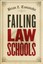 Failing Law Schools (Chicago Series in Law and Society (Hardcover)).