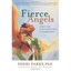 Fierce Angels: Living with a Legacy from the Sacred Dar - Paperback NEW Parks, S