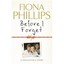 BEFORE I FORGET PHILLIPS,FIONA