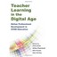 Teacher Learning in the Digital Age: Online Professiona - Paperback NEW Chris De