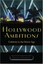 NEW Hollywood Ambitions: Celebrity in the Movie Age (Wesleyan Film)