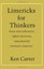 Limericks for Thinkers: Some semi-subversive, lightly lascivious, immoderately i