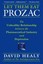 Let Them Eat Prozac: The Unhealthy Relationship Between the Pharmaceutical