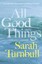 All Good Things by Sarah Turnbull.
