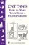 Cat Toys: How to Make Your Home a Feline Paradise/Storey's Country Wisdom