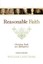 Reasonable Faith: Christian Truth and Apologetics by William Lane Craig...