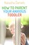 How to Parent Your Anxious Toddler by Natasha Daniels (Paperback, 2015)
