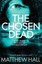 The Chosen Dead (Coroner Jenny Cooper Series) by Matthew Hall.