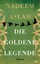 Nadeem Aslam - Die Goldene Legende