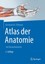 Atlas der Anatomie des Menschen Bernhard N. Tillmann