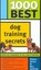 1000 Best Dog Training Secrets by Robyn Achey, Bill Gorton (Paperback /...