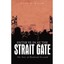 Enter Ye in at the Strait Gate: The Fate of Mankind Foretold Kelsch, Louis A.