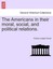 NEW The Americans In Their Moral, Social, And... BOOK (Paperback / softback)
