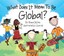 What Does it Mean to be Global? by Rana DiOrio (Hardback, 2009)