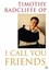 I Call You Friends by Timothy Radcliffe.