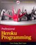 Professional Heroku Programming by Brad Gyger, Chris Kemp (Paperback, 2013)
