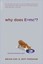 Why Does E=MC2?: (And Why Should We Care?) by Brian Cox, Jeff Forshaw...
