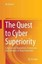 The Quest to Cyber Superiority: Cybersecurity Regulations, Frameworks, and...