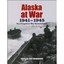 Alaska at War, 1941-1945: The Forgotten War Remembered - Paperback NEW Chandonne
