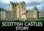 The Scottish Castles Story by Marc Alexander.