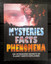 Mysteries, Facts and Phenomena: 200 Intriguing Secrets of Planet Earth Explained