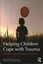 Helping Children Cope with Trauma: Individual, family and community...