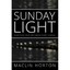 Sunday Light: Selections From the Sunday Night Journal Horton, Maclin