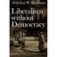 Liberalism Without Democracy: Nationhood and Citizenshi - Paperback NEW Maghraou