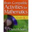 Brain-compatible Activities for Mathematics, Grades K-1 Sousa, David A.