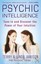 Psychic Intelligence: Tune in and Discover the Power of Your Intuition by...