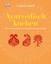 Ayurvedisch kochen Anjum Anand