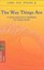 The Way Things Are: A Living Approach to Buddhism for Today's World (Buddhism