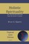 Holistic Spirituality Life Transforming Wisdom Letter o by Epperly Bruce G