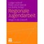 Regionale Jugendarbeit: Wege In Die Zukunft Hrsg. V. Ludger Kolhoff, Peter-Ulric