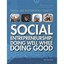 Social Entrepreneurship: Doing Well While Doing Good (D - Paperback NEW Terry Te