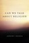 Can We Talk about Religion by Jeremy Rosen (Paperback / softback, 2015)