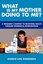 What Is My Mother Doing to Me?: A Teenager's Journey to Recovered Health...