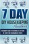 7 Day DIY Housekeeping Handbook - A Beginner's Guide to Becoming de-Cluttered...