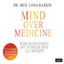 Lissa Rankin - Mind over Medicine - Warum Gedanken oft stärker sind als ...