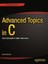 Advanced Topics in C: Core Concepts in Data Structures by Kalicharan, Noel