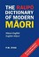 The Raupo Dictionary Of Modern Maori by P.M. Ryan.