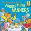 The Berenstain Bears Forget Their Manners by Jan Berenstain, Stan Berenstain...