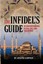 The Infidel's Guide to Understanding Islam, Isis, and the Quran.