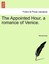 NEW The Appointed Hour, a romance of Venice. by Anonymous