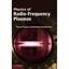 Physics of Radio-frequency Plasmas Chabert, Pascal/ Braithwaite, Nicholas