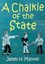 A Chalkie of the State by Mannell, James H. -Paperback