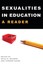 Sexualities in Education ~ Erica R. Meiners ~ 9781433106361
