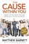 The Cause Within You: Finding the One Great Thing God Created You to Do in