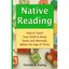 Native Reading: How to Teach Your Child to Read, Easily and Naturally, Before th